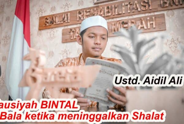 Tausiyah BINTAL – 6 Bala jika meninggalkan shalat