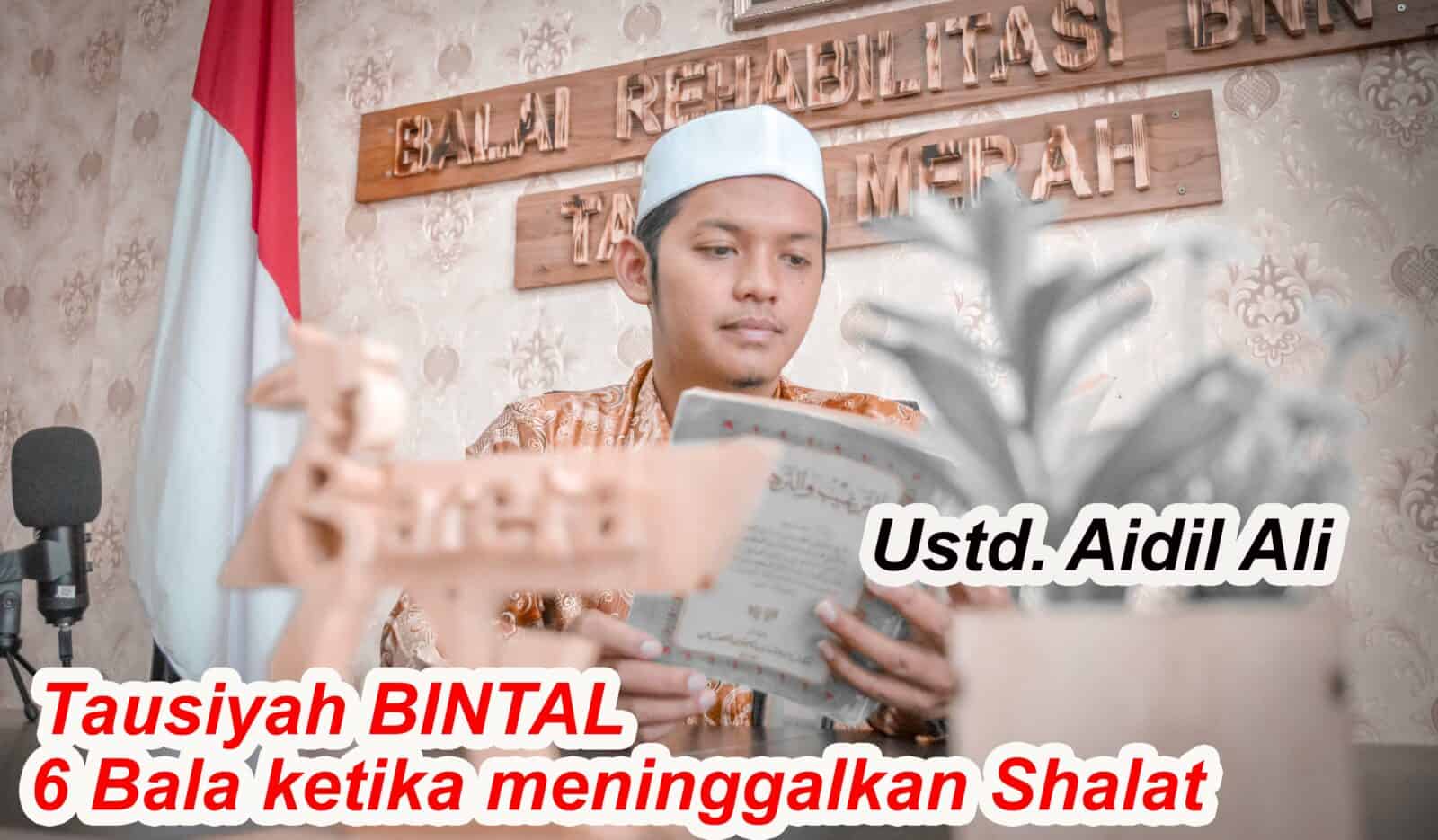 Tausiyah BINTAL – 6 Bala jika meninggalkan shalat