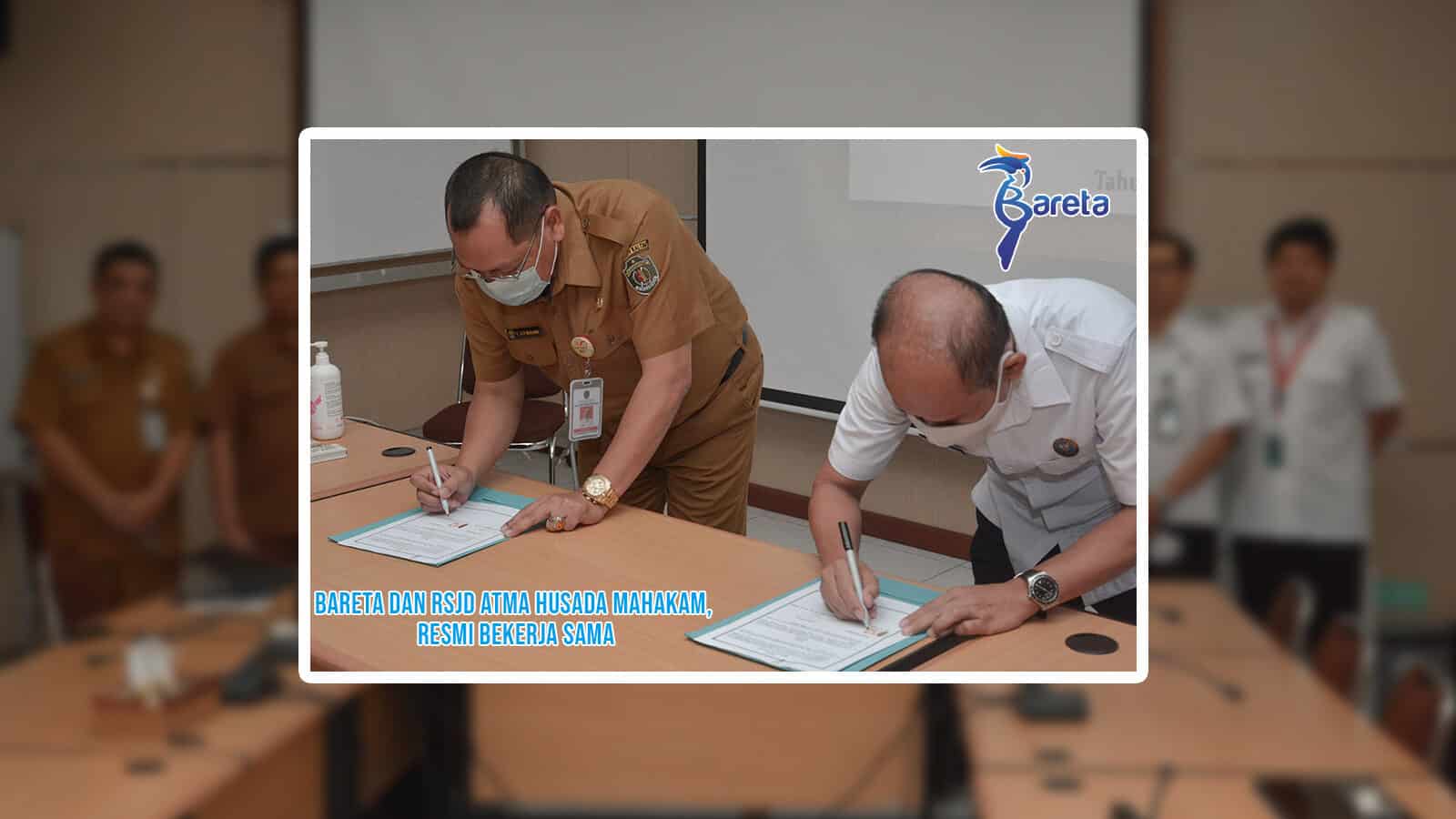 BARETA DAN RSJD ATMA HUSADA MAHAKAM, RESMI BEKERJA SAMA BARETA DAN RSJD ATMA HUSADA MAHAKAM, RESMI BEKERJA SAMA