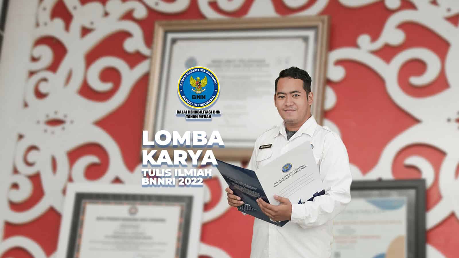 Lomba Karya Tulis Ilmiah BNNRI 2022 Lomba Karya Tulis Ilmiah BNNRI