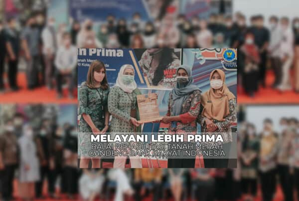 MELAYANI LEBIH PRIMA, BALAI REHABILITASI TANAH MERAH GANDENG BANK RAKYAT INDONESIA